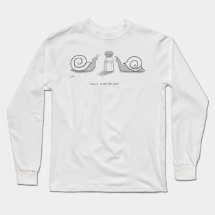 Don't Pass the Salt Long Sleeve T-Shirt